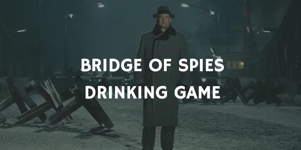 drinking games for 2016 oscar nominations - Bridge of Spies