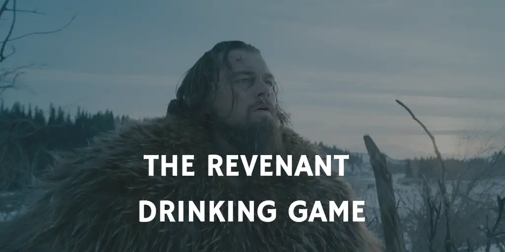 drinking games for 2016 oscar nominations - The Revenant