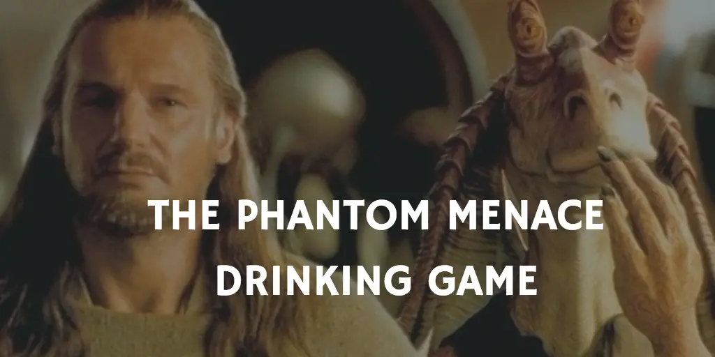 Star Wars drinking games - The Phantom Menace