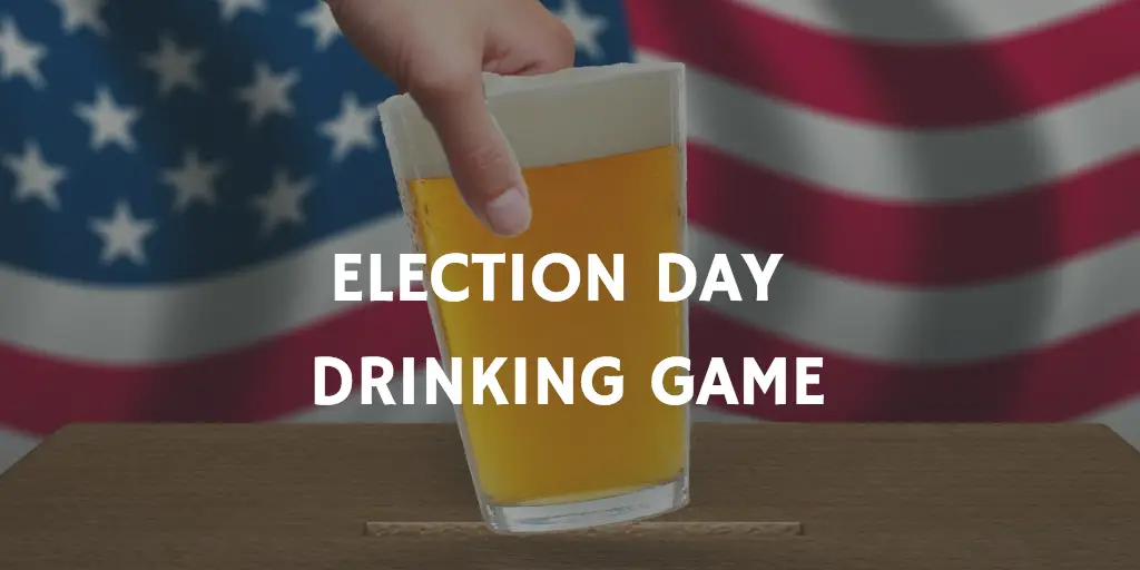 Election Day Drinking Game