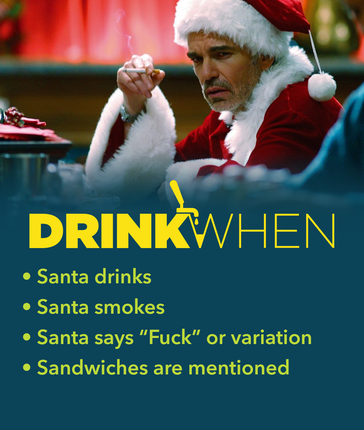 Drink When Bad Santa Drinking Game