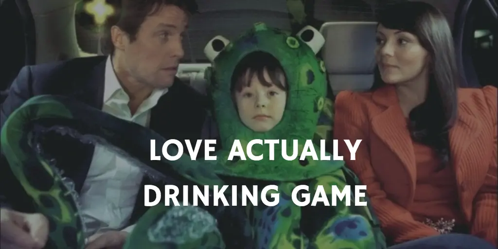 Christmas Movie Drinking Games - Love Actually