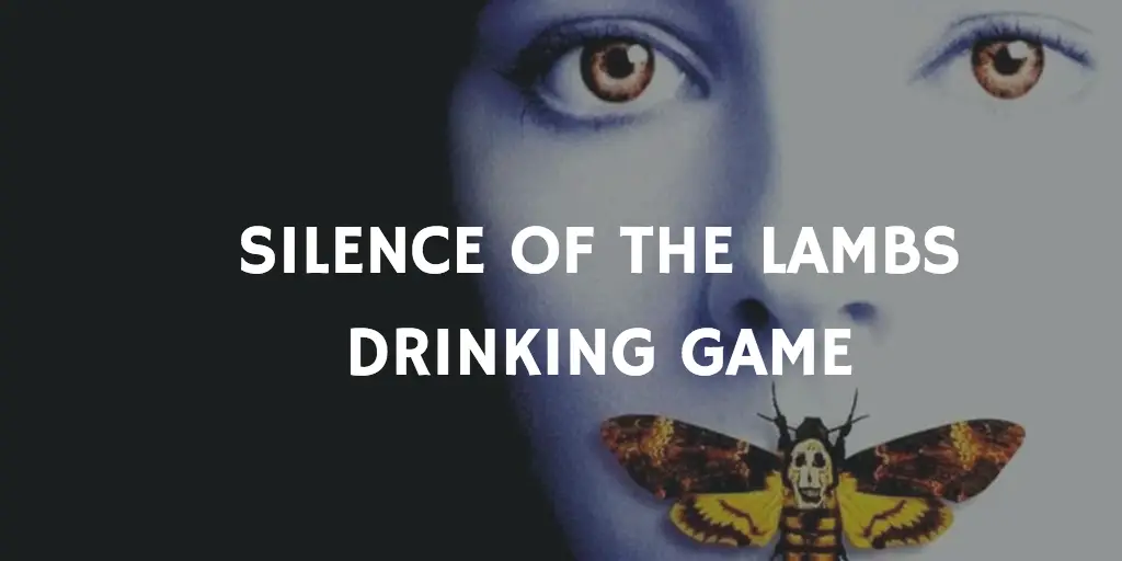 THE SILENCE OF THE LAMBS HORROR MOVIE DRINKING GAMES