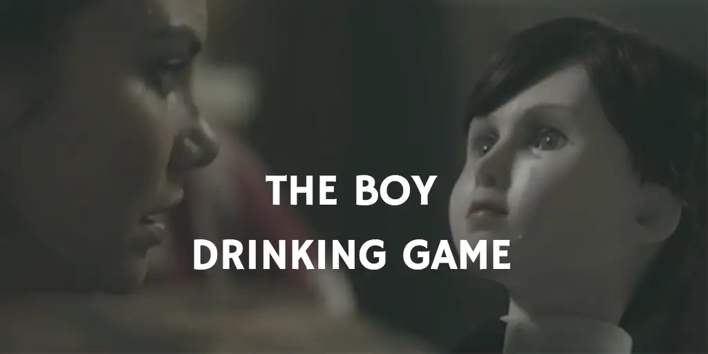 THE BOY HORROR MOVIE DRINKING GAMES