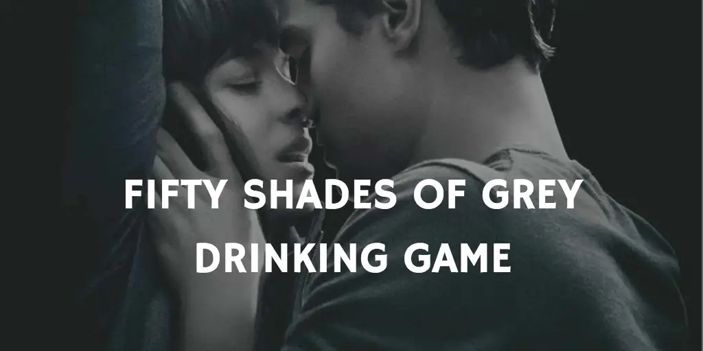 Valentine's Day Drinking Games - Fifty Shades of Grey
