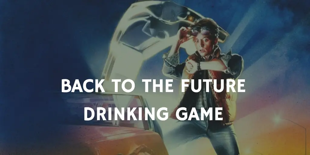 Back to the Future Drinking Game