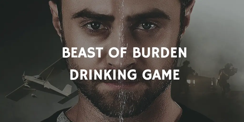 Movie Drinking Games Staring Daniel Radcliffe - Beast of Burden