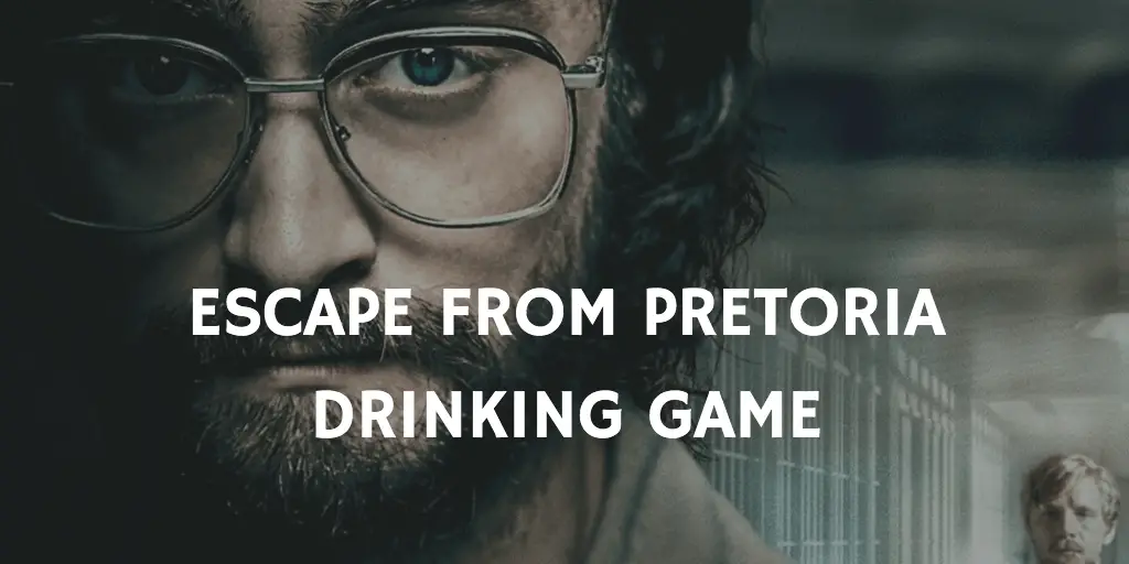 Movie Drinking Games Staring Daniel Radcliffe - Escape From Pretoria