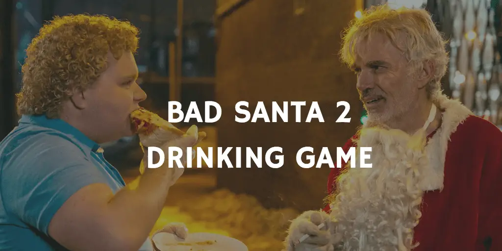Christmas Movie Drinking Games - Bad Santa 2
