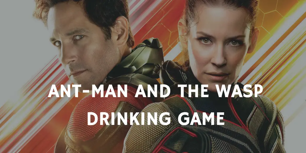 A Marvel Drinking Game for Every Movie - Ant-Man and the Wasp