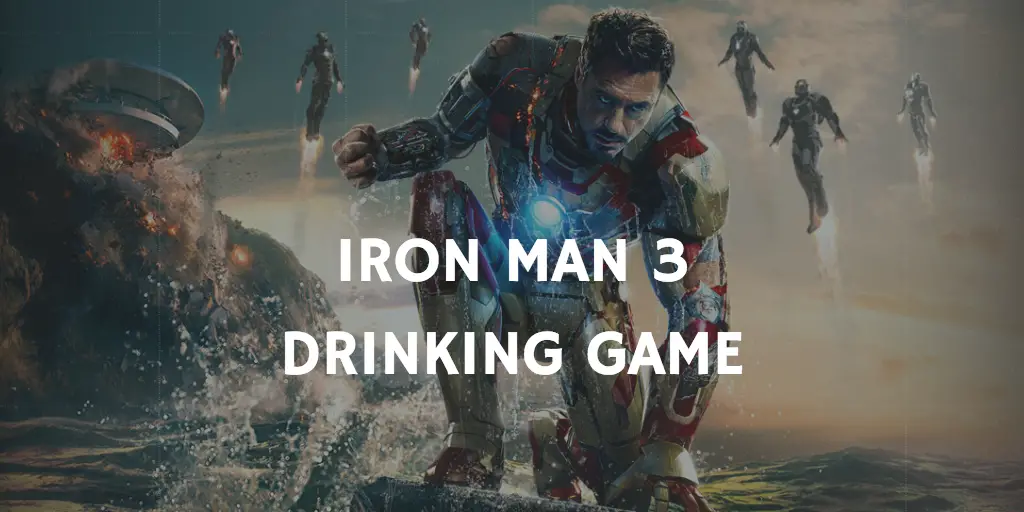 A Marvel Drinking Game for Every Movie - Iron Man 3