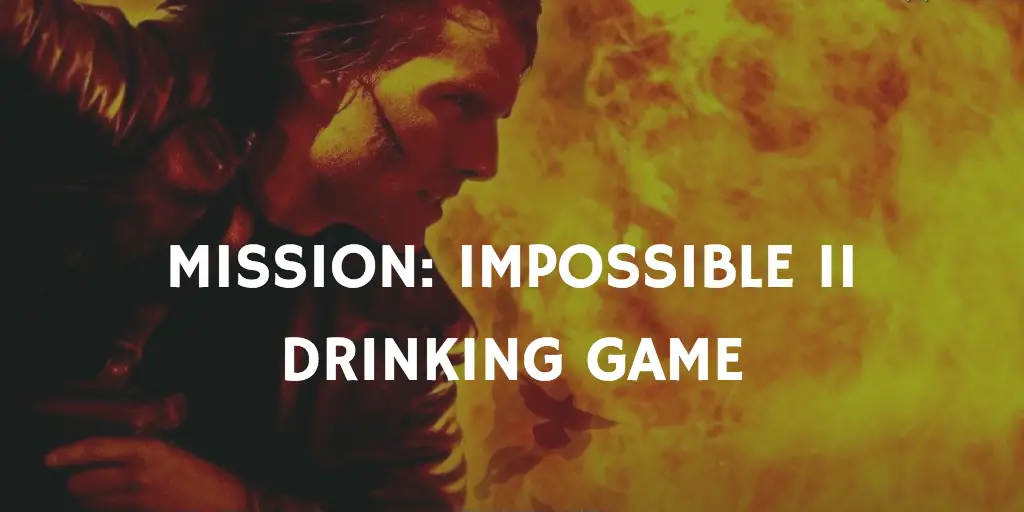 Mission Impossible Drinking Games