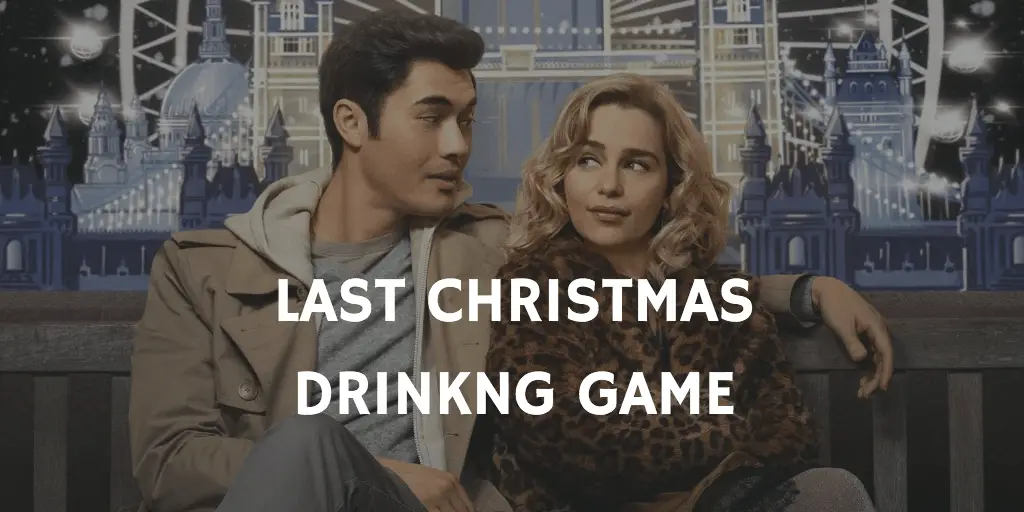 Christmas Movie Drinking Games - Last Christmas
