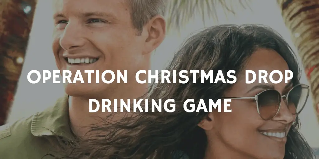 Operation Christmas Drop Drinking Game