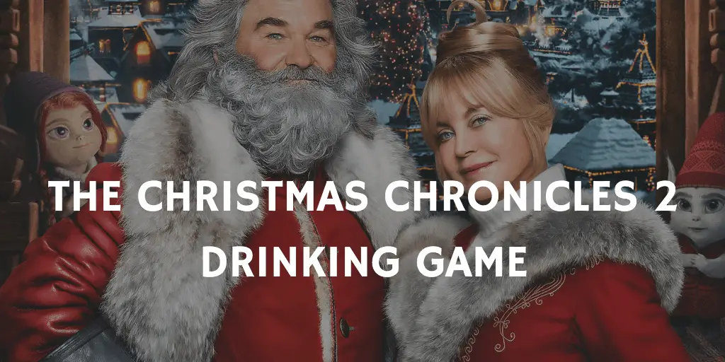 The Christmas Chronicles 2 Drinking Game