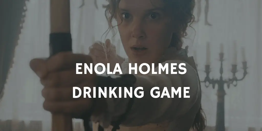 Best Netflix Drinking Games - Enola Holmes