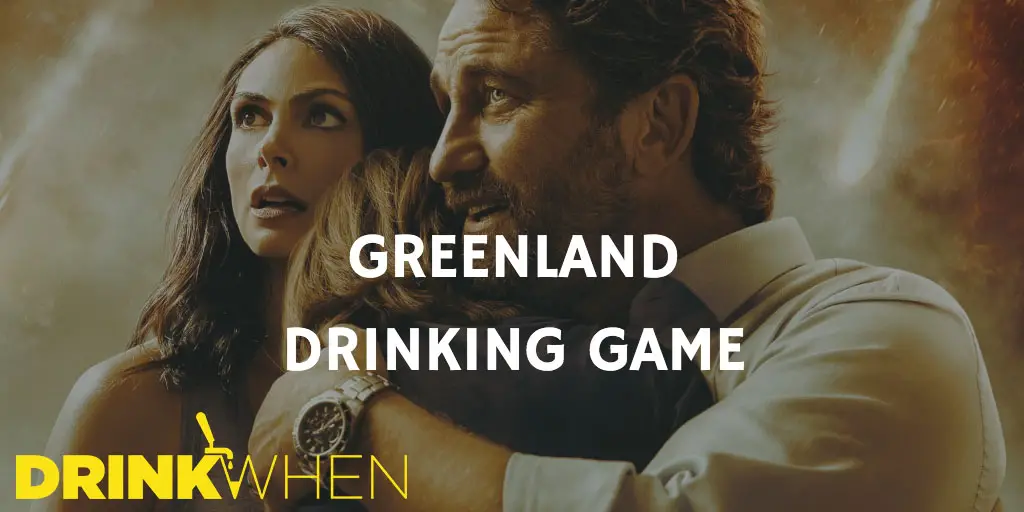 Drink When Greenland Drinking Game