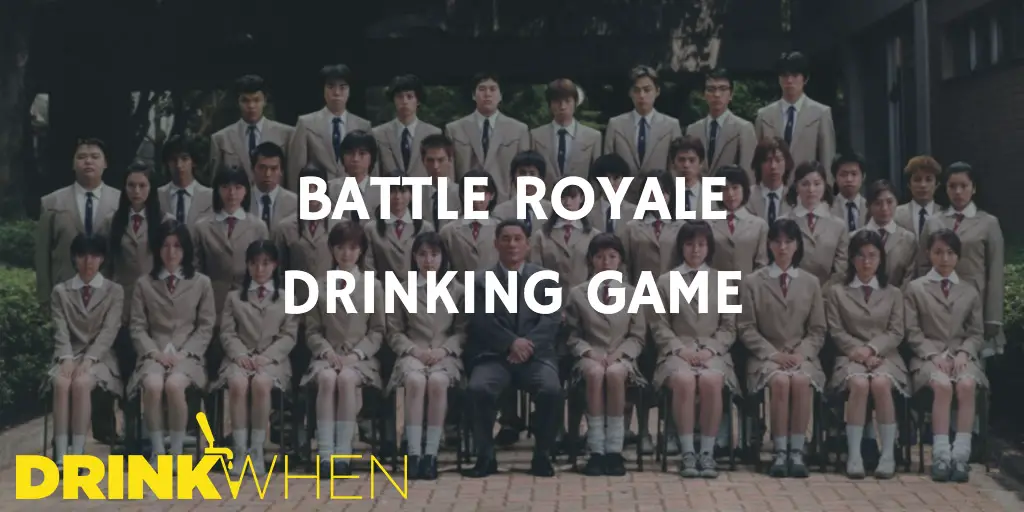Drink When Battle Royale Drinking Game