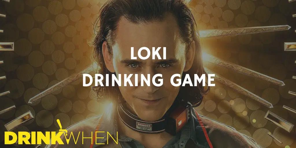 Drink When Loki Drinking Game