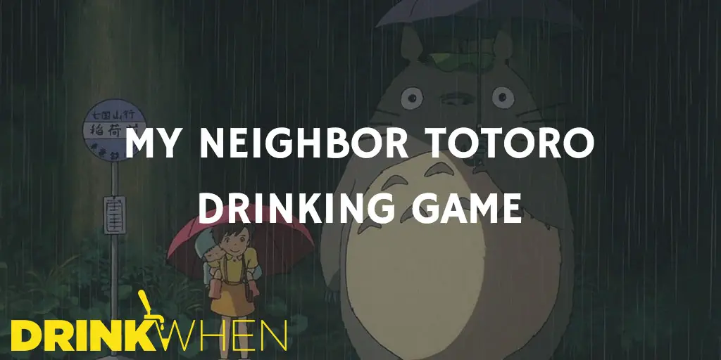 Drink When My Neighbor Totoro Drinking Game