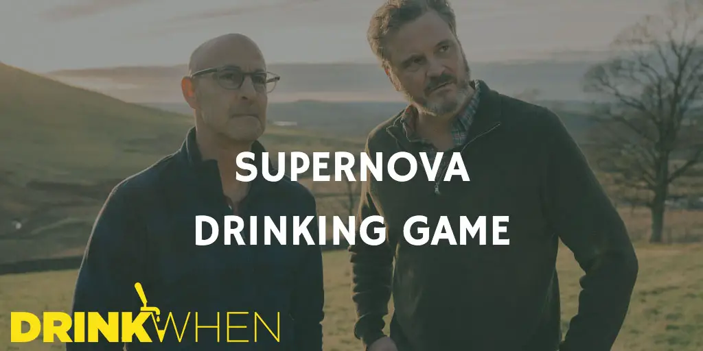 Drink When Supernova Drinking Game