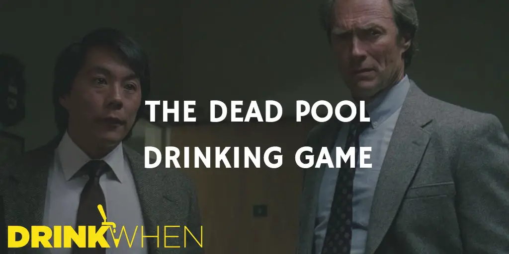 Drink When The Dead Pool Drinking Game