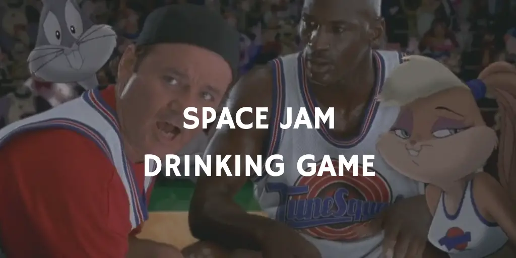 Space Jam Drinking Game