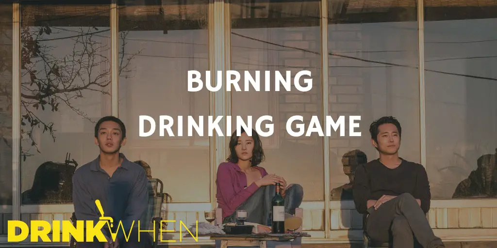 Drink When Burning Drinking Game
