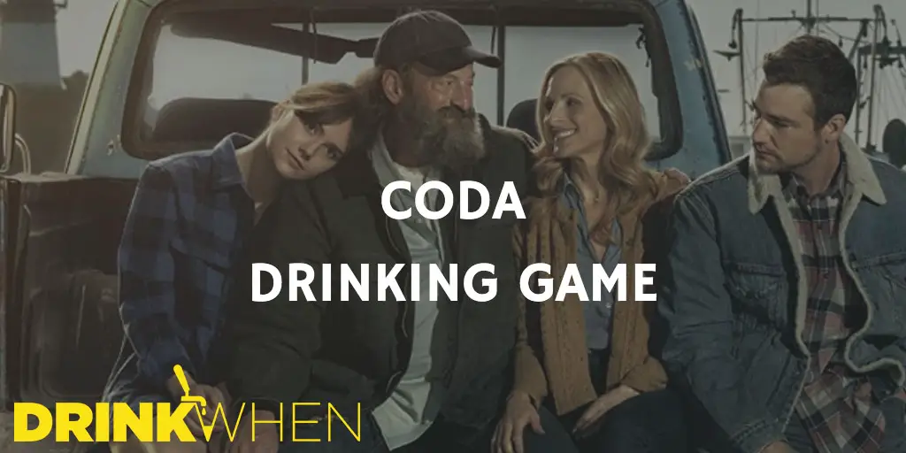 Drink When CODA Drinking Game