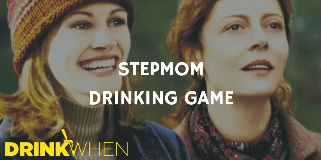 Drink When Stepmom Drinking Game
