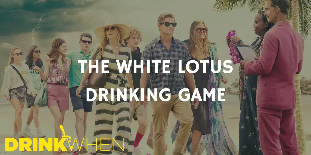 Drink When The White Lotus Drinking Game