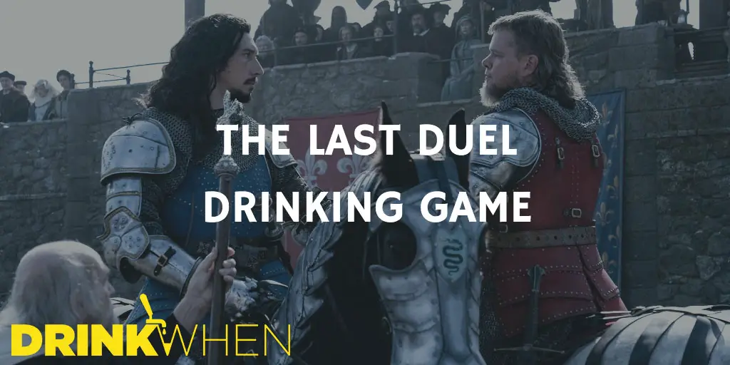 Drink When The Last Duel Drinking Game
