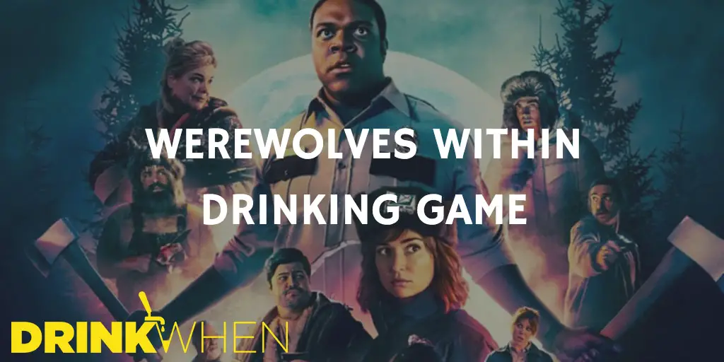 Drink When Werewolves Within Drinking Game