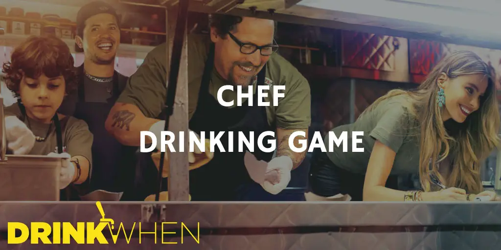 Drink When Chef Drinking Game