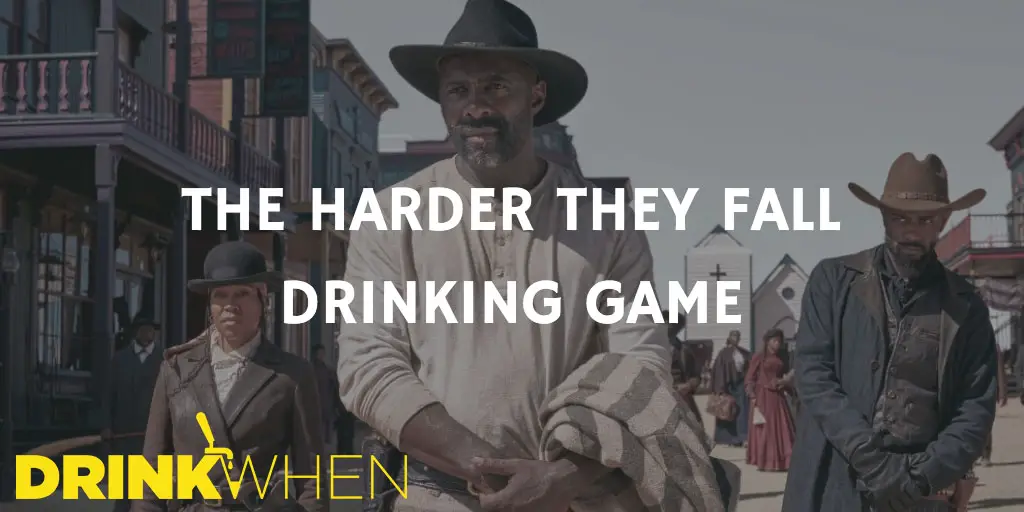 Drink When The Harder They Fall Drinking Game