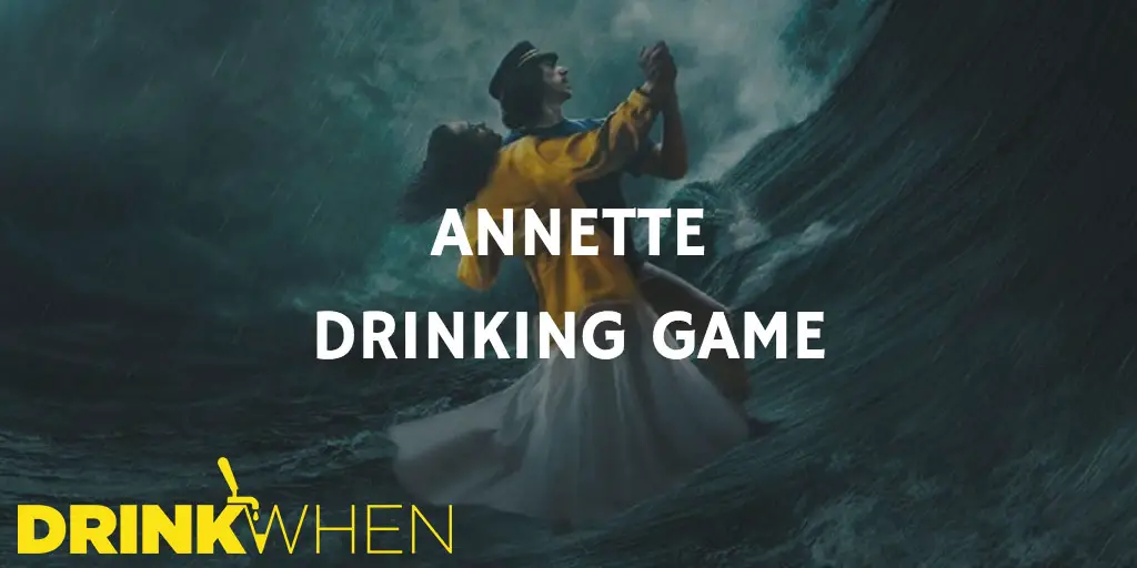 Drink When Annette Drinking Game