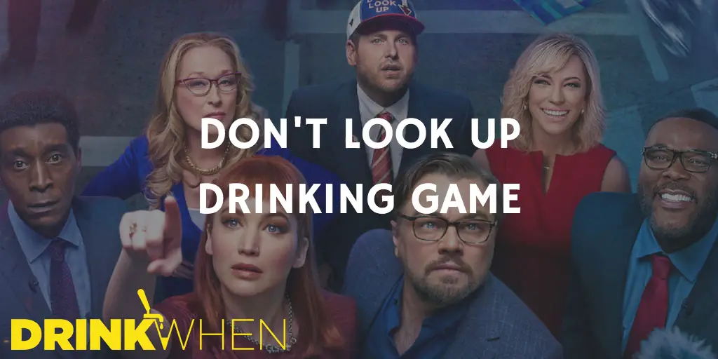 Drink When Don't Look Up Drinking Game