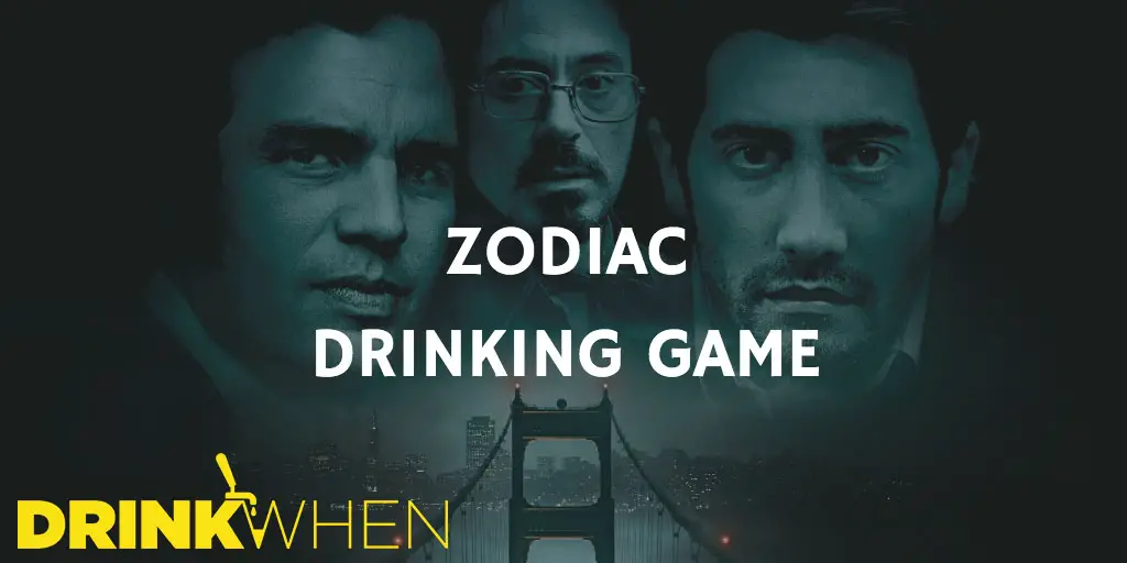 Drink When Zodiac Drinking Game