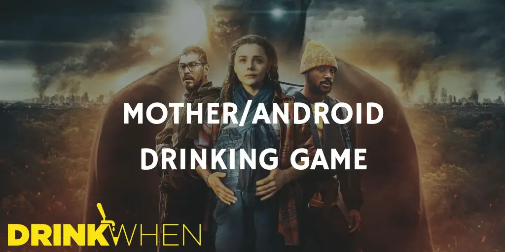 Drink When Mother/Android Drinking Game