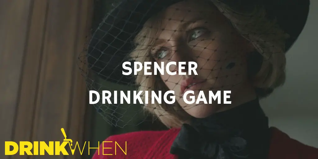 Drink When Spencer Drinking Game