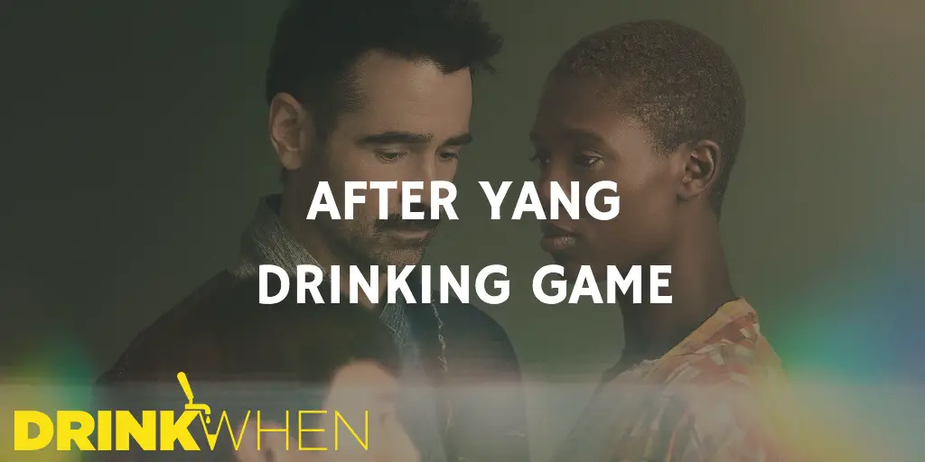 Drink When After Yang Drinking Game