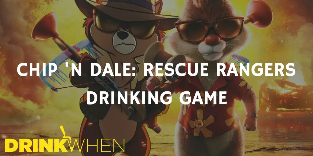 Drink When Chip 'n Dale Rescue Rangers Drinking Game