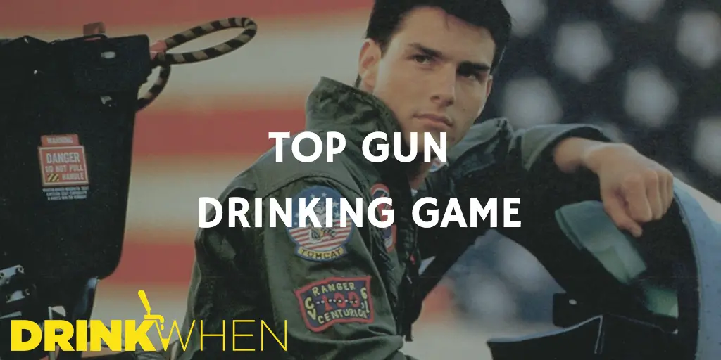Drink When Top Gun Drinking Game