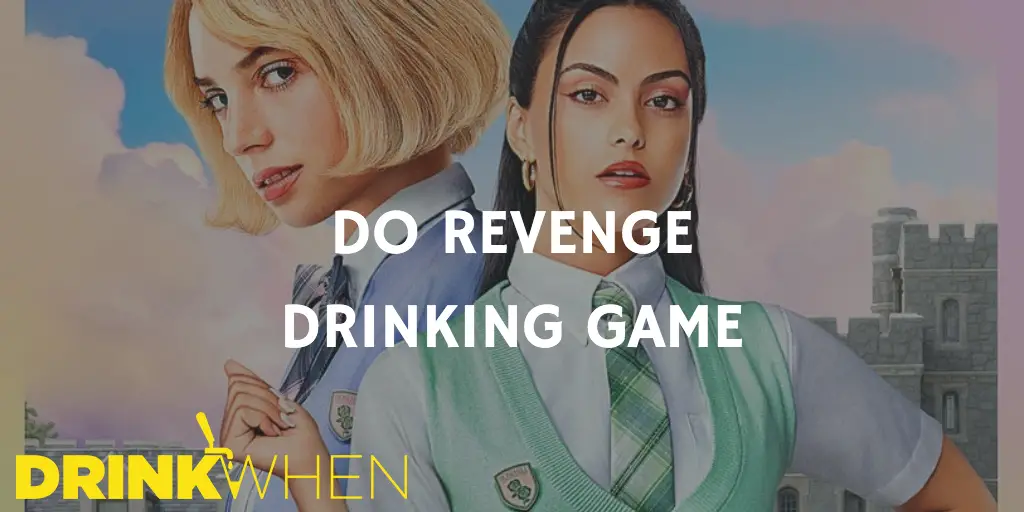 Drink When Do Revenge Drinking Game