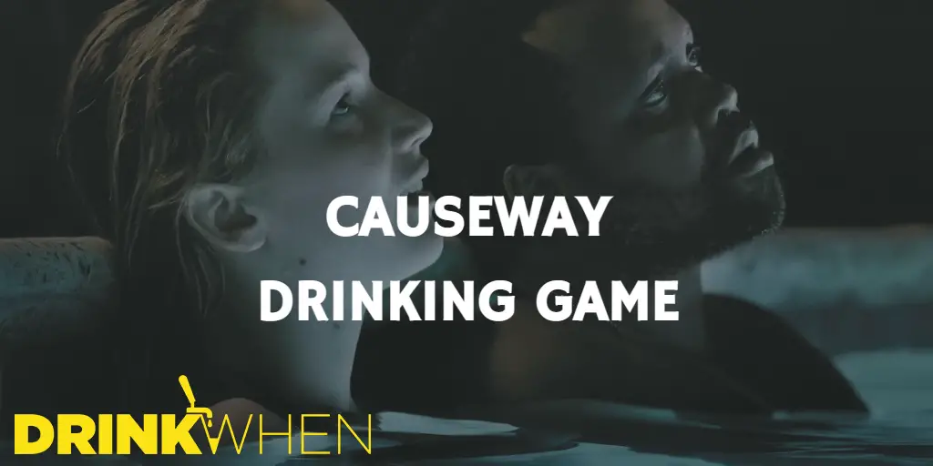 Drink When Causeway Drinking Game