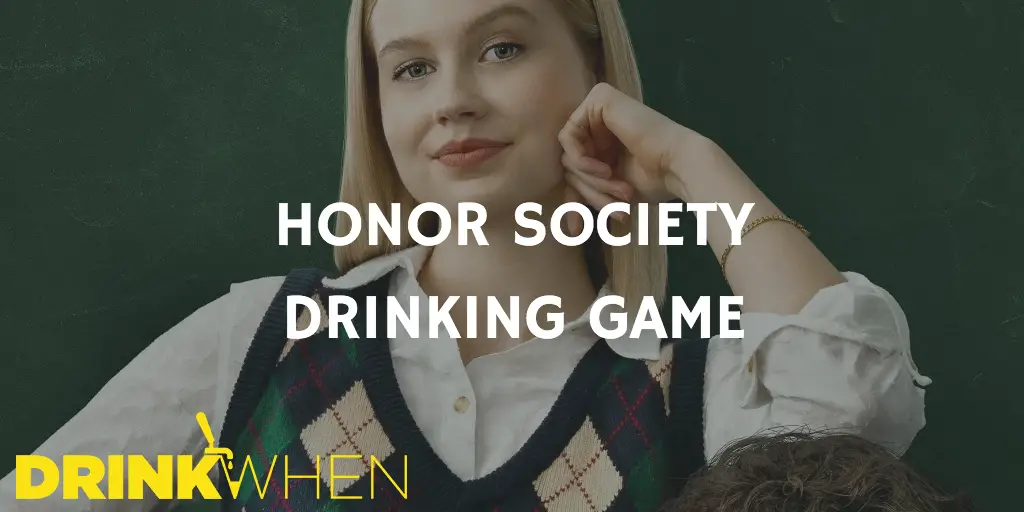 Drink When Honor Society Drinking Game