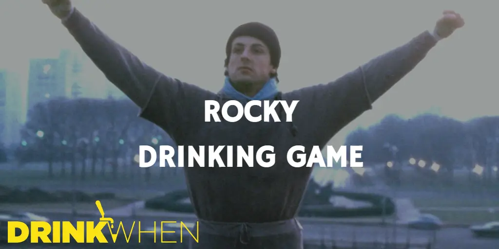Drink When Rocky Drinking Game