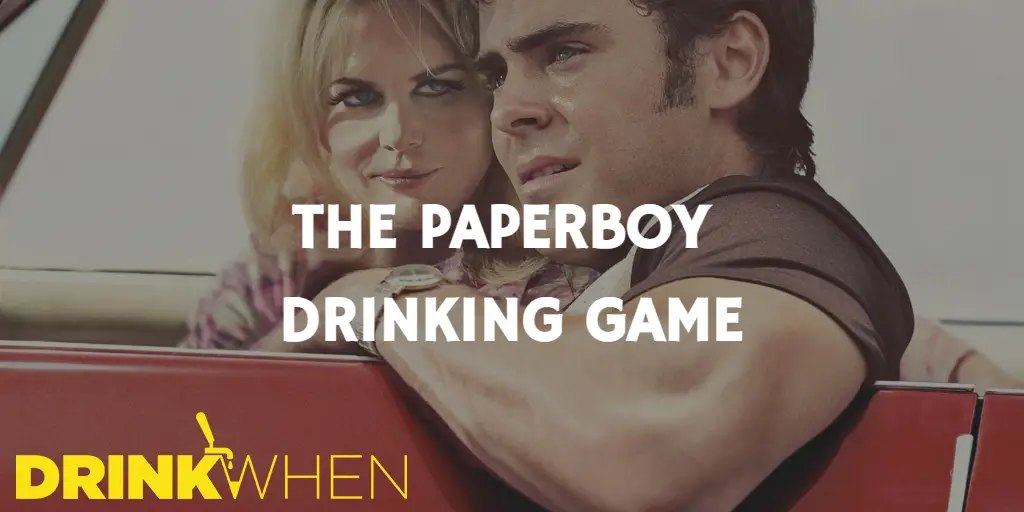 Drink When The Paperboy Drinking Game