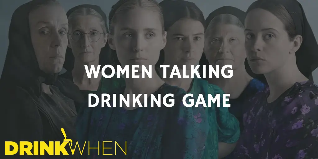 Drink When Women Talking Drinking Game