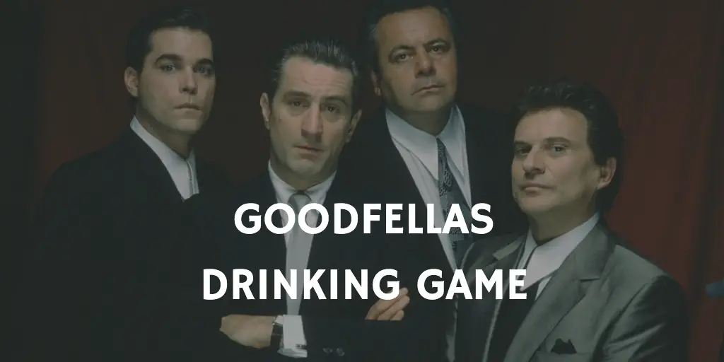 Goodfellas Drinking Game